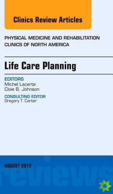 Life Care Planning, An Issue of Physical Medicine and Rehabilitation Clinics