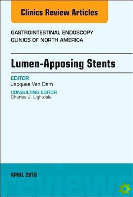 Lumen-Apposing Stents, An Issue of Gastrointestinal Endoscopy Clinics