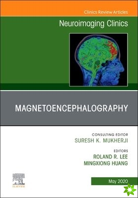 Magnetoencephalography, An Issue of Neuroimaging Clinics of North America