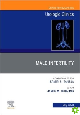 Male Infertility,An Issue of Urologic Clinics
