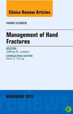 Management of Hand Fractures, An Issue of Hand Clinics