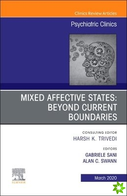 Mixed Affective States: Beyond Current Boundaries, An Issue of Psychiatric Clinics of North America
