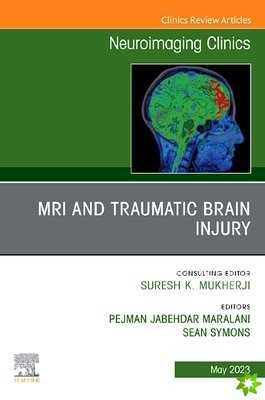 MRI and Traumatic Brain Injury, An Issue of Neuroimaging Clinics of North America
