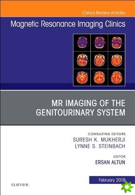 MRI of the Genitourinary System, An Issue of Magnetic Resonance Imaging Clinics of North America