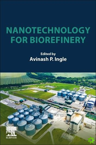 Nanotechnology for Biorefinery