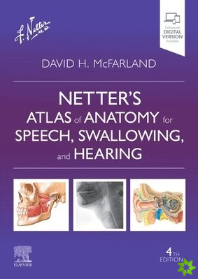 Netter's Atlas of Anatomy for Speech, Swallowing, and Hearing