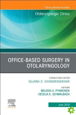 Office-Based Surgery in Otolaryngology, An Issue of Otolaryngologic Clinics of North America