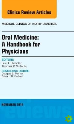 Oral Medicine: A Handbook for Physicians, An Issue of Medical Clinics