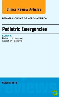 Pediatric Emergencies, An Issue of Pediatric Clinics