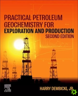 Practical Petroleum Geochemistry for Exploration and Production