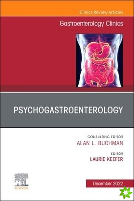 Psychogastroenterology, An Issue of Gastroenterology Clinics of North America