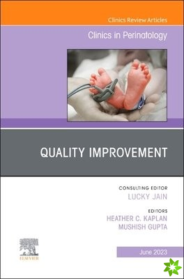 Quality Improvement, An Issue of Clinics in Perinatology