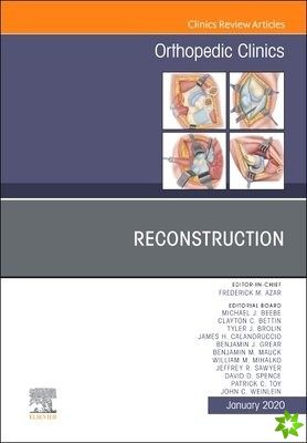 Reconstruction,An Issue of Orthopedic Clinics