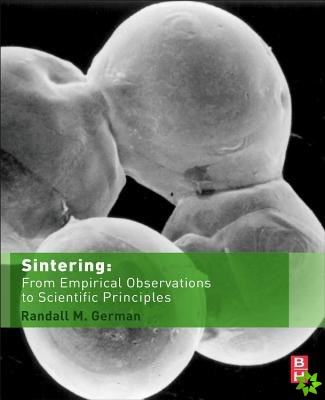 Sintering: From Empirical Observations to Scientific Principles