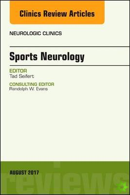 Sports Neurology, An Issue of Neurologic Clinics