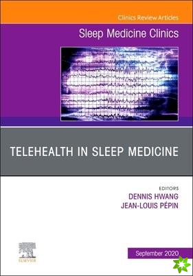 Telehealth in Sleep Medicine, An Issue of Sleep Medicine Clinics