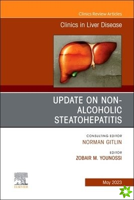 Update on Non-Alcoholic Steatohepatitis, An Issue of Clinics in Liver Disease