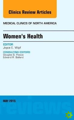 Women's Health, An Issue of Medical Clinics of North America