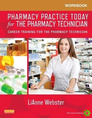 Workbook for Pharmacy Practice Today for the Pharmacy Technician