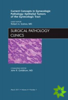 Current Concepts in Gynecologic Pathology: Epithelial Tumors of the Gynecologic Tract, An Issue of Surgical Pathology Clinics