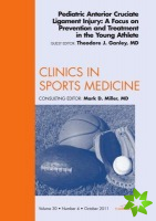 Pediatric Anterior Cruciate Ligament Injury: A Focus on Prevention and Treatment in the Young Athlete, An Issue of Clinics in Sports Medicine