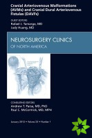 Cranial Arteriovenous Malformations (AVMs) and Cranial Dural Arteriovenous Fistulas (DAVFs), An Issue of Neurosurgery Clinics