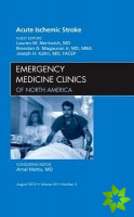 Acute Ischemic Stroke, An Issue of Emergency Medicine Clinics