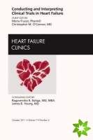 Conducting and Interpreting Clinical Trials in Heart Failure, An Issue of Heart Failure Clinics