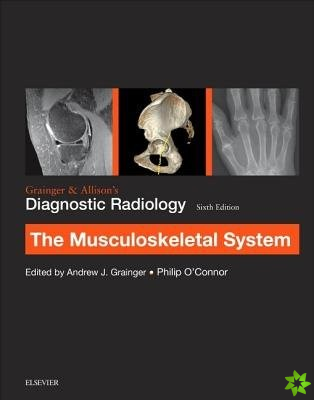 Grainger & Allison's Diagnostic Radiology: Musculoskeletal System