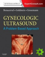 Gynecologic Ultrasound: A Problem-Based Approach