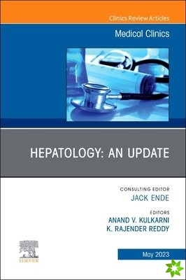 Hepatology: An Update, An Issue of Medical Clinics of North America