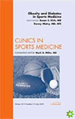 Obesity and Diabetes in Sports Medicine, An Issue of Clinics in Sports Medicine