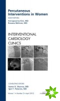 Percutaneous Interventions in Women, An Issue of Interventional Cardiology Clinics