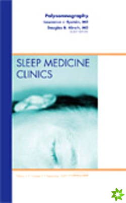 Polysomnography, An Issue of Sleep Medicine Clinics