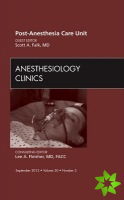 Post Anesthesia Care Unit, An Issue of Anesthesiology Clinics
