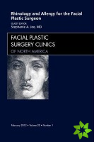 Rhinology and Allergy for the Facial Plastic Surgeon, An Issue of Facial Plastic Surgery Clinics