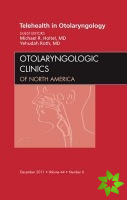 Telehealth in Otolaryngology, An Issue of Otolaryngologic Clinics