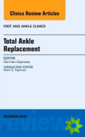 Total Ankle Replacement, An Issue of Foot and Ankle Clinics