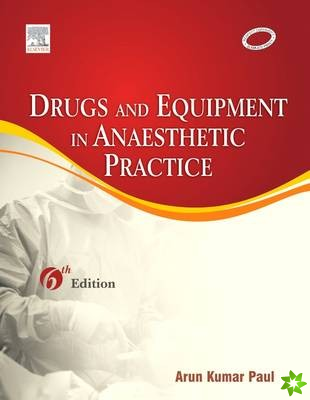 Drugs & Equipment in Anaesthetic Practice