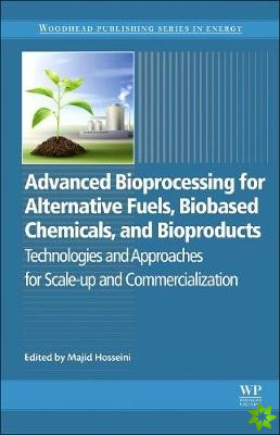 Advanced Bioprocessing for Alternative Fuels, Biobased Chemicals, and Bioproducts