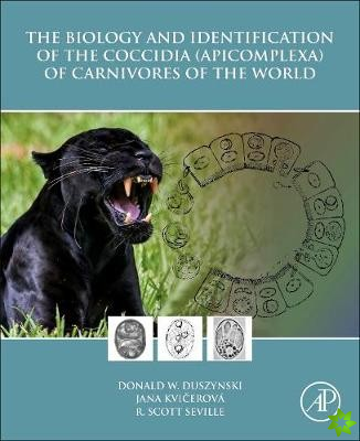 Biology and Identification of the Coccidia (Apicomplexa) of Carnivores of the World