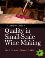 Complete Guide to Quality in Small-Scale Wine Making