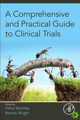 Comprehensive and Practical Guide to Clinical Trials