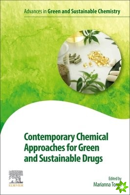 Contemporary Chemical Approaches for Green and Sustainable Drugs