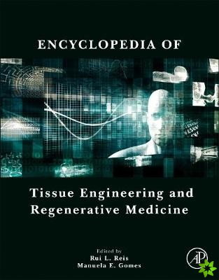 Encyclopedia of Tissue Engineering and Regenerative Medicine