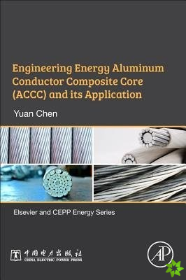 Engineering Energy Aluminum Conductor Composite Core (ACCC) and Its Application