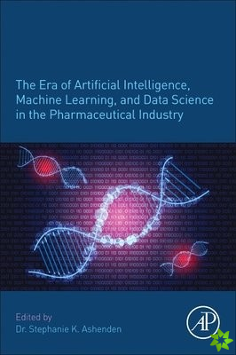 Era of Artificial Intelligence, Machine Learning, and Data Science in the Pharmaceutical Industry