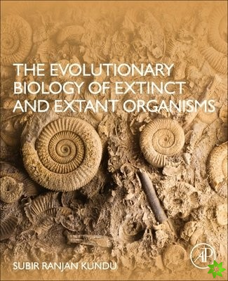 Evolutionary Biology of Extinct and Extant Organisms