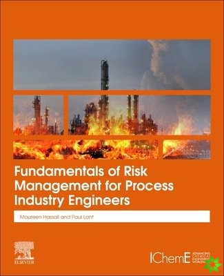 Fundamentals of Risk Management for Process Industry Engineers