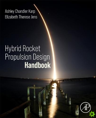 Hybrid Rocket Propulsion Design Handbook